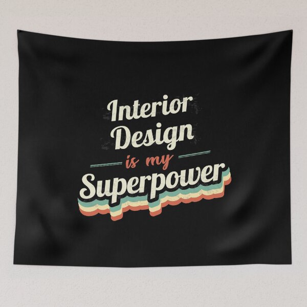 Item preview, Interior Design is my Superpower  designed and sold by Custom365.