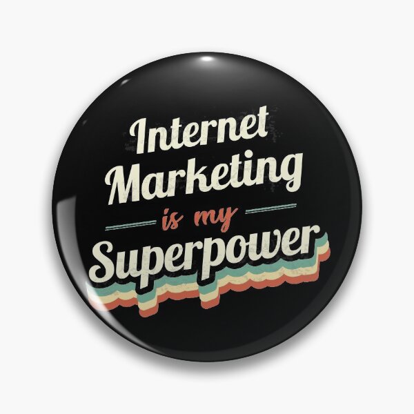 Internet Marketing is my Superpower Pin
