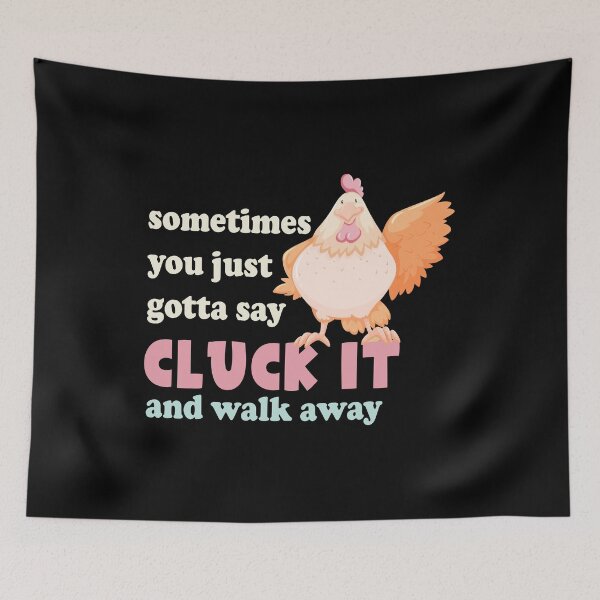 Item preview, Funny Chicken Sometimes You Just Gotta Say Cluck It Chicken designed and sold by OdmiDesign.