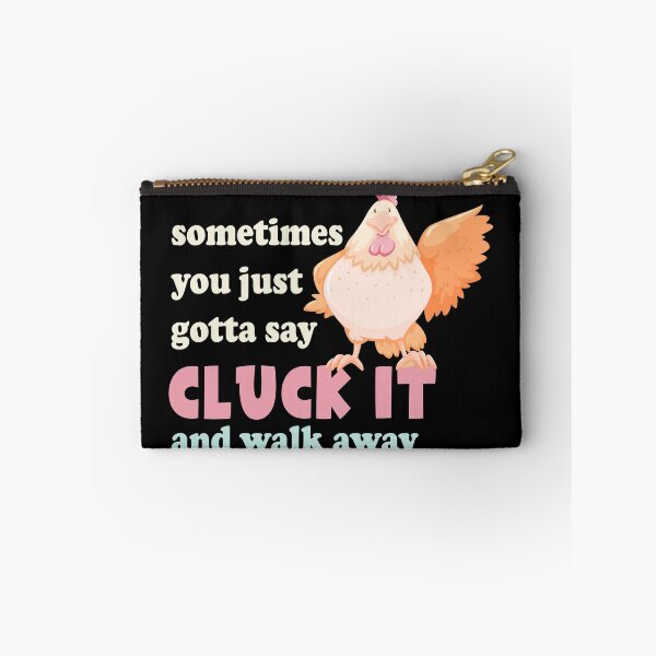 Item preview, Funny Chicken Sometimes You Just Gotta Say Cluck It Chicken designed and sold by OdmiDesign.