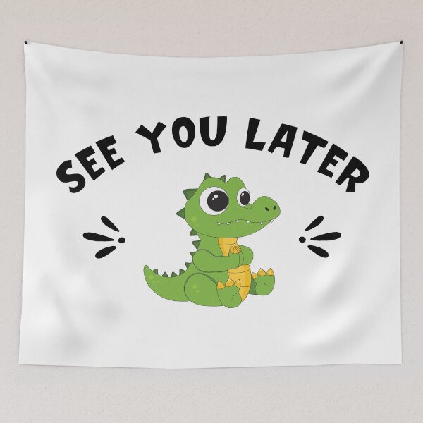 Item preview, See You Later Alligator Crocodile Saying Cute designed and sold by OmmeDesigns.