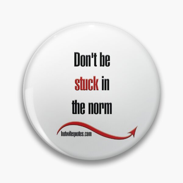 Item preview, Don't be stuck in the norm designed and sold by hotwifequotes.