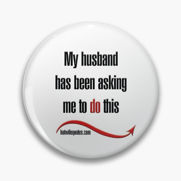 Item preview, My husband has been asking me to do this designed and sold by hotwifequotes.