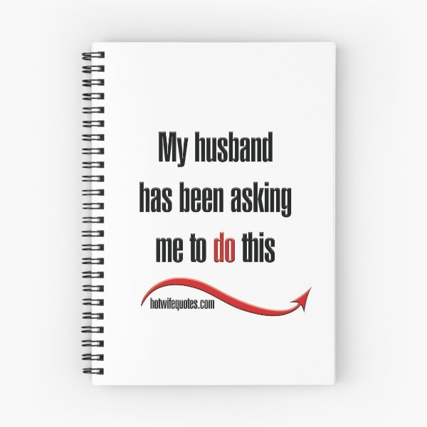 Item preview, My husband has been asking me to do this designed and sold by hotwifequotes.