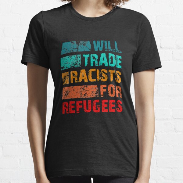 Item preview, WILL TRADE RACISTS FOR REFUGEES designed and sold by MedKac.
