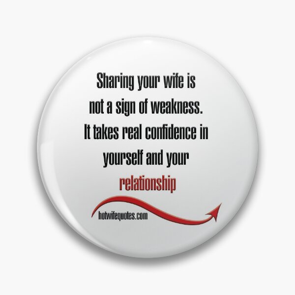 Item preview, Sharing your wife is not a sign of weakness. It takes real confidence in yourself and your relationship designed and sold by hotwifequotes.