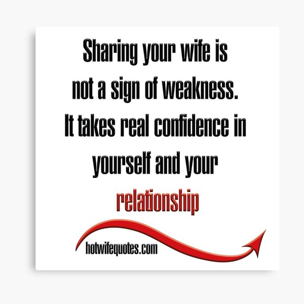 Item preview, Sharing your wife is not a sign of weakness. It takes real confidence in yourself and your relationship designed and sold by hotwifequotes.
