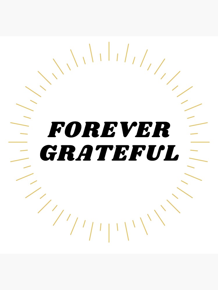 forever-grateful-poster-by-cellaja-redbubble