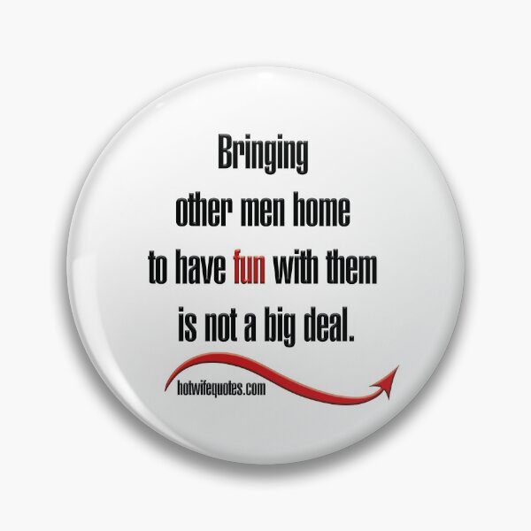 Item preview, Bringing other men home to have fun with them is not a big deal designed and sold by hotwifequotes.