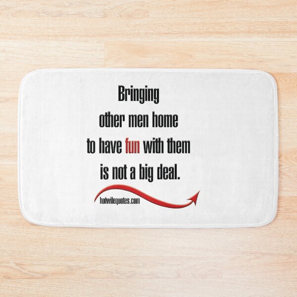 Item preview, Bringing other men home to have fun with them is not a big deal designed and sold by hotwifequotes.