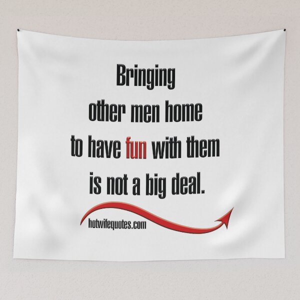 Item preview, Bringing other men home to have fun with them is not a big deal designed and sold by hotwifequotes.