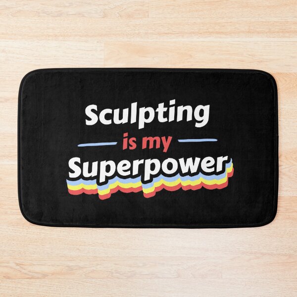 Item preview, Sculpting is my Superpower designed and sold by razvigod.
