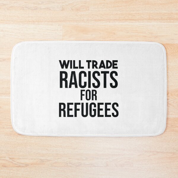 Item preview, Will trade racists for refugees designed and sold by Mographic997.