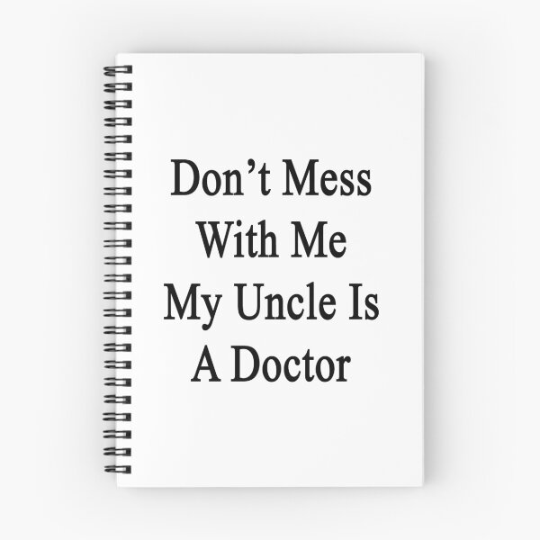 Item preview, Don't Mess With Me My Uncle Is A Doctor  designed and sold by supernova23.
