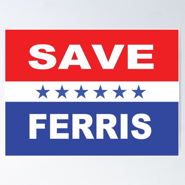 Save Ferris Badge Poster for Sale by Indestructibbo