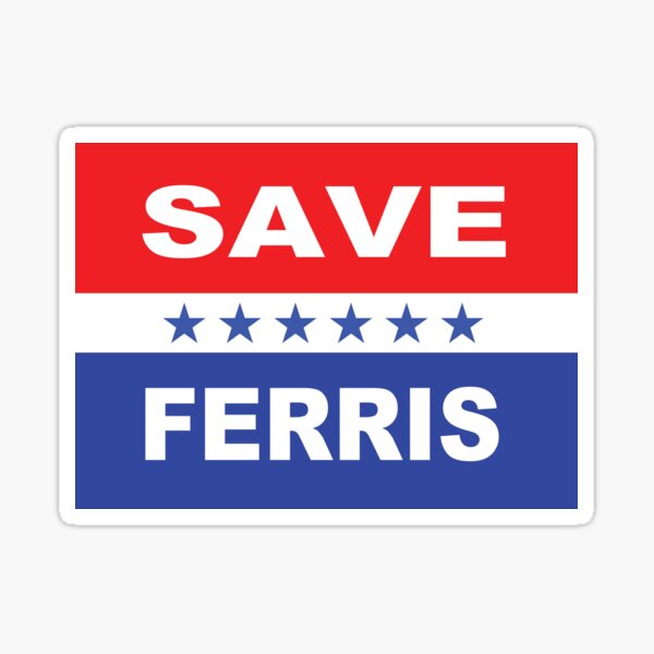 Item preview, Save Ferris Election flag designed and sold by Boxing Kangaroo Retail Company.