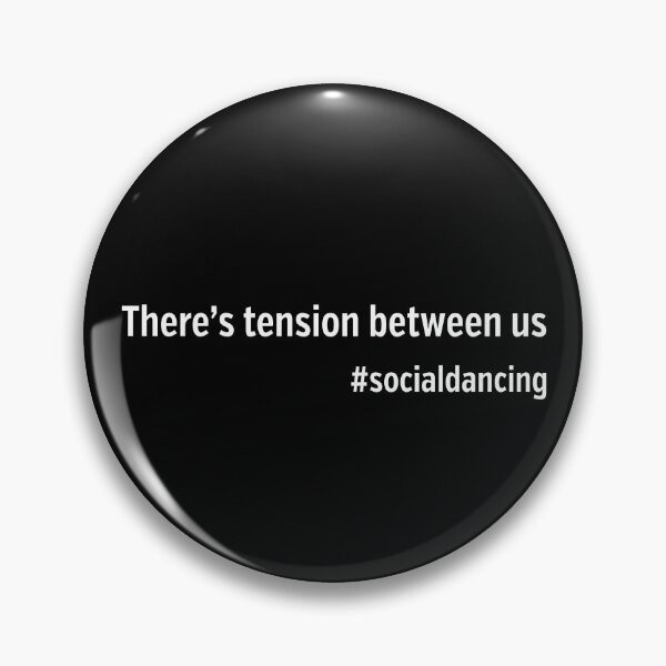 Item preview, There's tension between us #socialdancing designed and sold by NaughtyGoose.