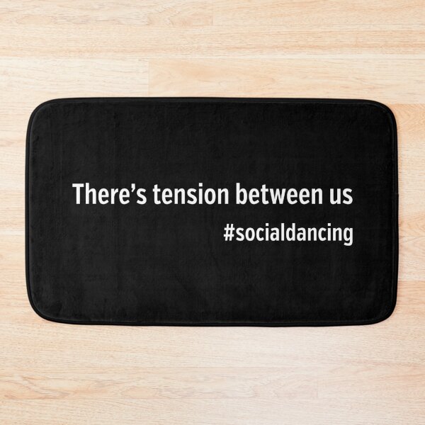 Item preview, There's tension between us #socialdancing designed and sold by NaughtyGoose.