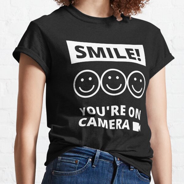 Smile You're On Camera Classic T-Shirt