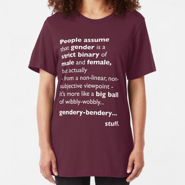 Wibbly-Wobbly, Gendery-Bendery Slim Fit T-Shirt