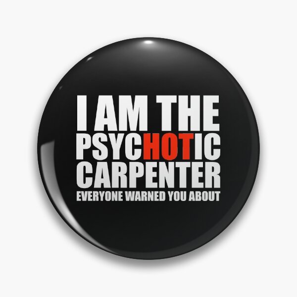 Item preview, Hot Psychotic Carpenter You Were Warned About designed and sold by losttribe.
