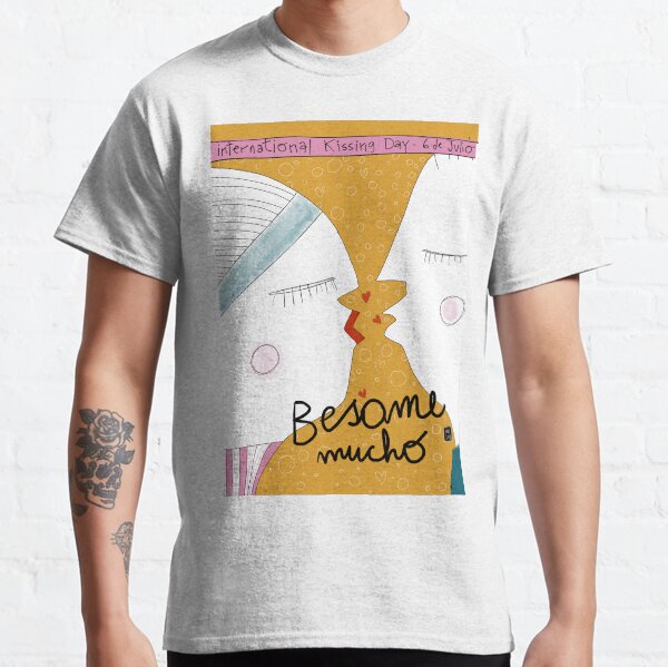 Besame mucho Classic T-Shirt