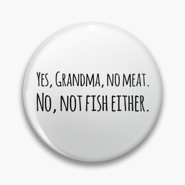 Item preview, Grandma No Meat, Not Fish Either designed and sold by lillianya.