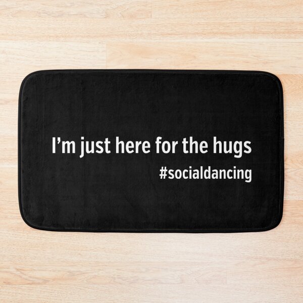 Item preview, I'm just here for the hugs #socialdancing designed and sold by NaughtyGoose.