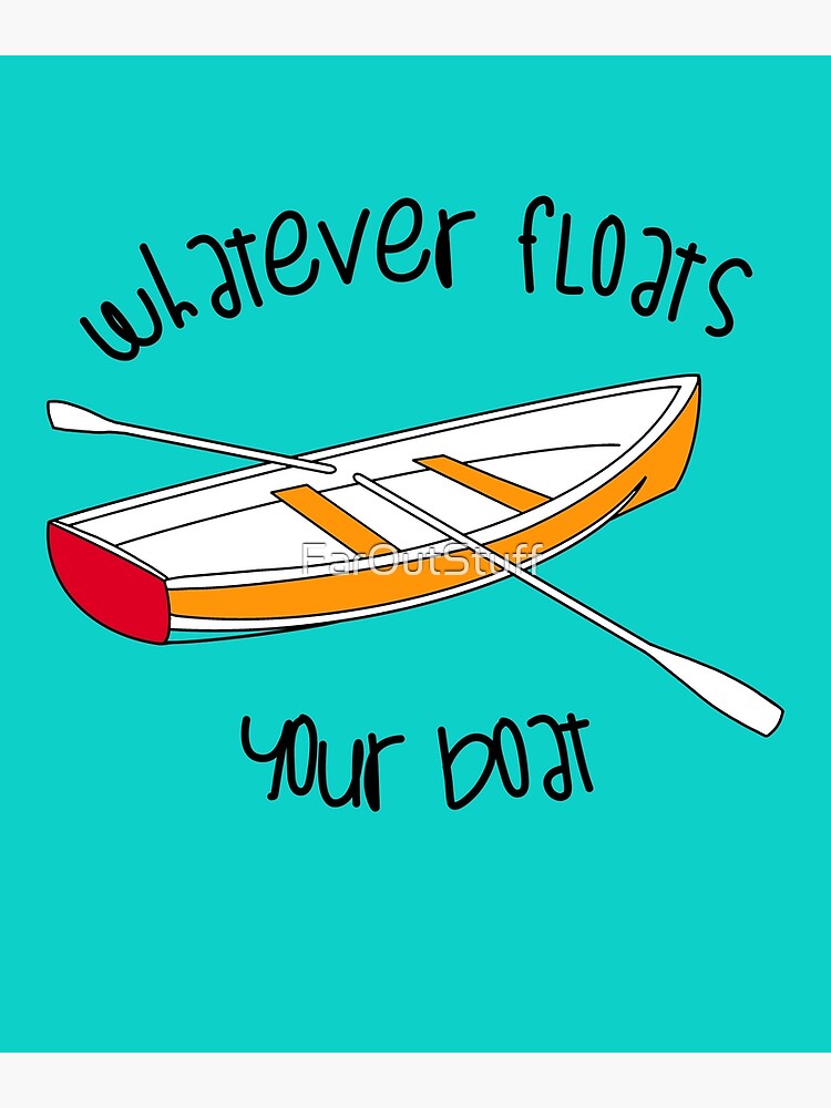 Disover Float Your Boat Premium Matte Vertical Poster