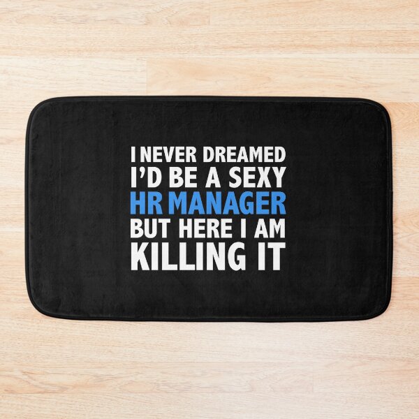 Item preview, Never dreamt I'd be Sexy HR Manager but Killing it Graduation designed and sold by losttribe.