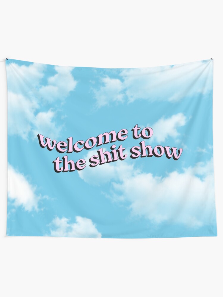Alternate view of Welcome to the Shit Show Tapestry