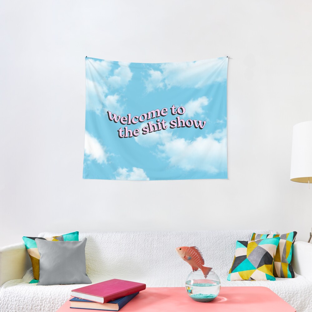 Welcome to the Shit Show Tapestry