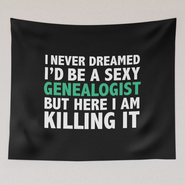 Item preview, Never dreamt I'd be Sexy Genealogist but Killing it Genealogy Graduation designed and sold by losttribe.