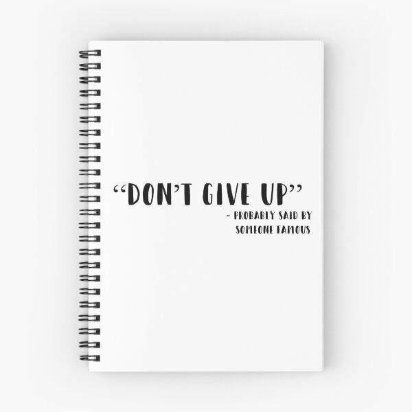 Item preview, "Don't Give UP" - Probably Said By Someone Famous designed and sold by MSA-42.