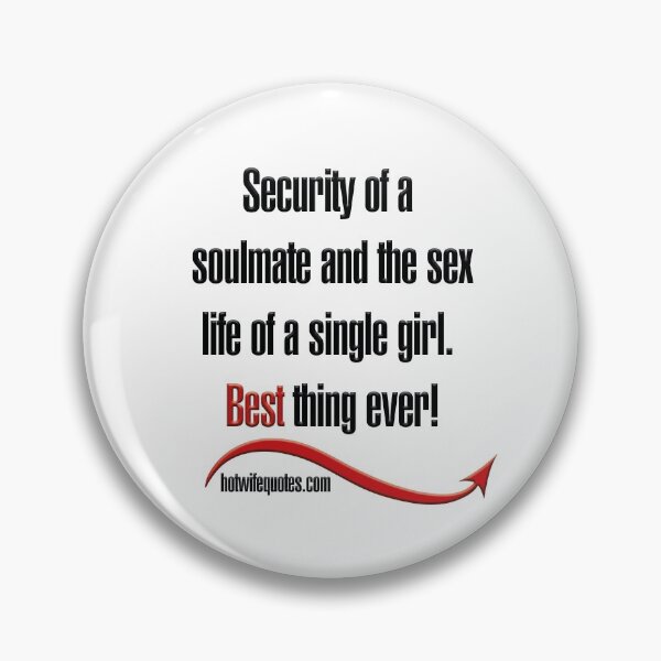 Item preview, Security of a soulmate and the sex life of a single girl. Best thing ever! designed and sold by hotwifequotes.