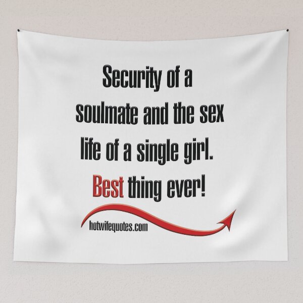 Item preview, Security of a soulmate and the sex life of a single girl. Best thing ever! designed and sold by hotwifequotes.