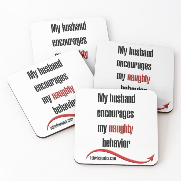 Item preview, My husband encourages my naughty behavior designed and sold by hotwifequotes.