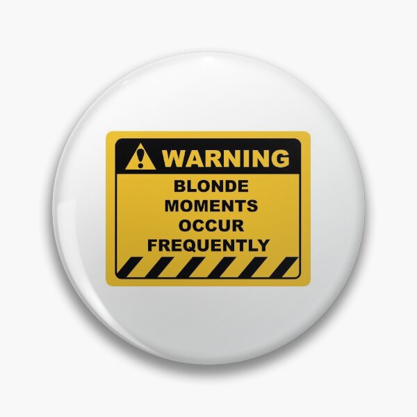Item preview, Human Warning Label / Sign BLONDE MOMENTS MAY OCCUR FREQUENTLY Sayings Sarcasm Humor Quotes designed and sold by ColorMeHappy123.