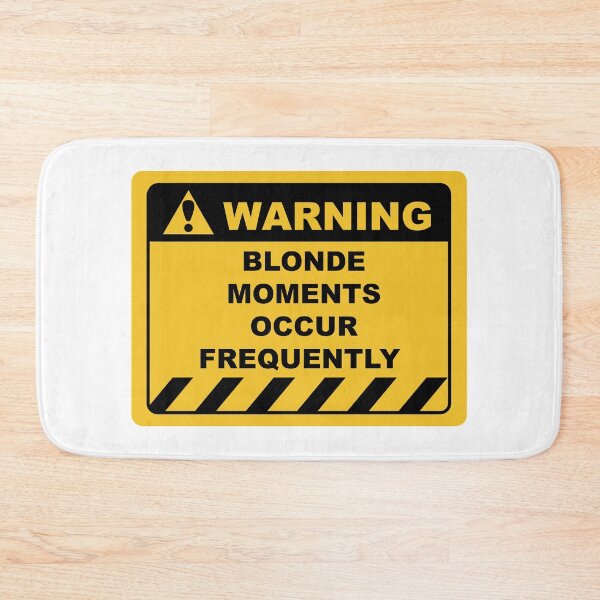 Item preview, Human Warning Label / Sign BLONDE MOMENTS MAY OCCUR FREQUENTLY Sayings Sarcasm Humor Quotes designed and sold by ColorMeHappy123.