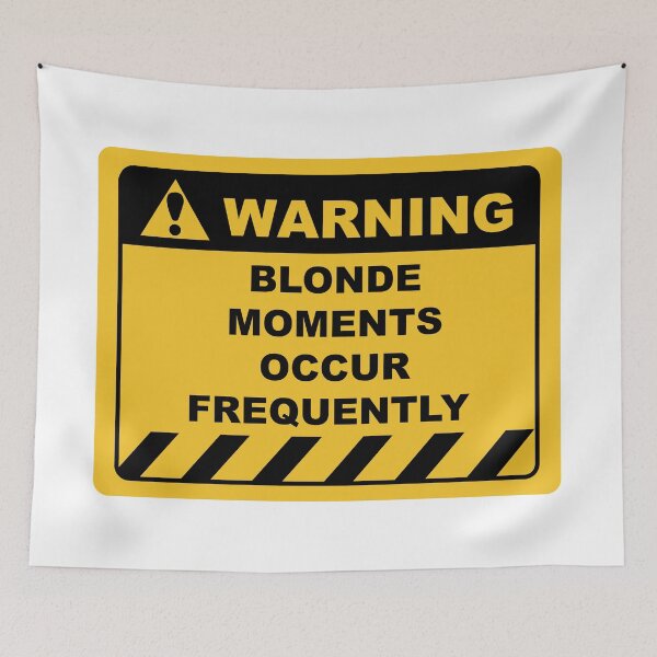 Item preview, Human Warning Label / Sign BLONDE MOMENTS MAY OCCUR FREQUENTLY Sayings Sarcasm Humor Quotes designed and sold by ColorMeHappy123.