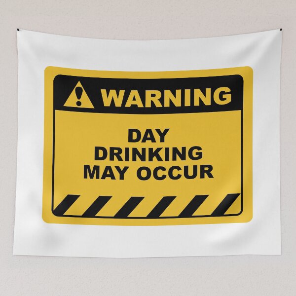 Item preview, Funny Human Warning Label / Sign DAY DRINKING MAY OCCUR Sayings Sarcasm Humor Quotes designed and sold by ColorMeHappy123.