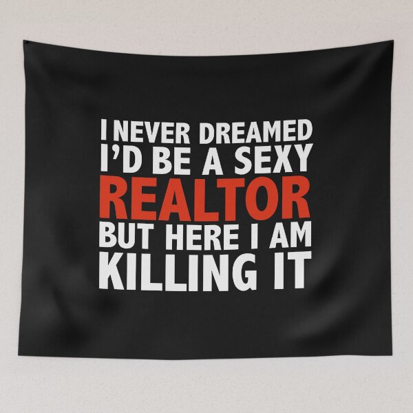 Item preview, Never dreamt I'd be Sexy Realtor but Killing it Real Estate Graduation designed and sold by losttribe.