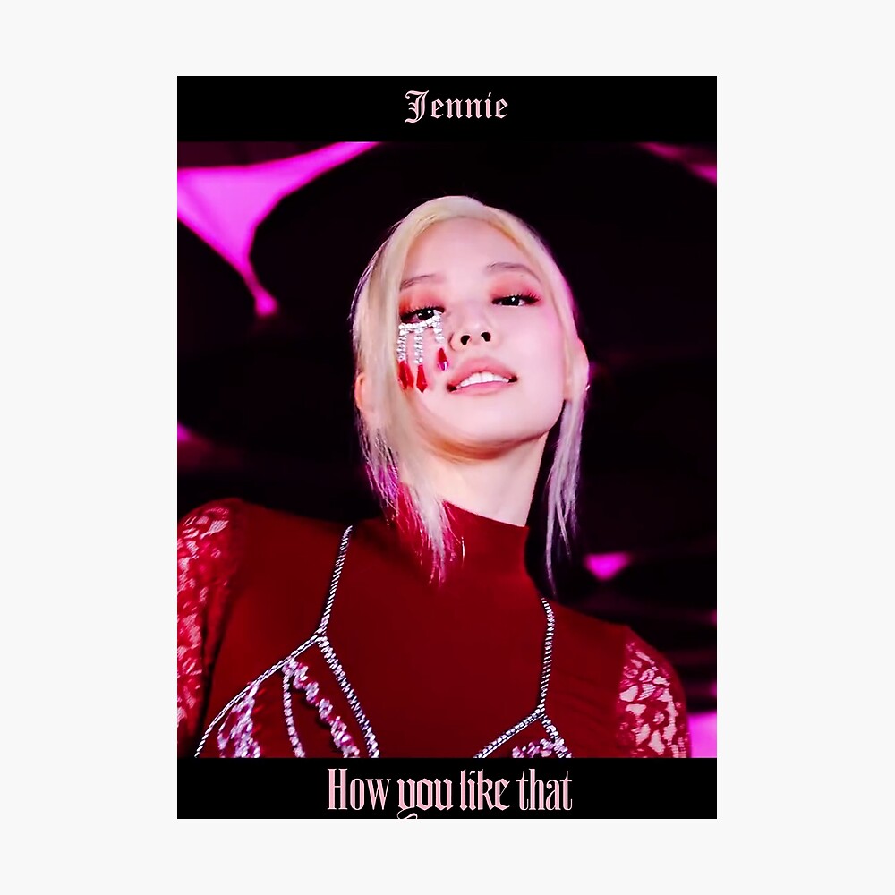 Jennie How You Like That 02 Poster By Nurfzr Redbubble