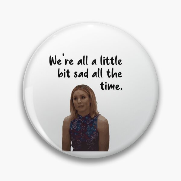 Item preview, We’re all a little bit sad all the time. designed and sold by Mxrloes.