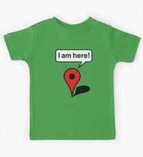 I am here! Google Maps Kids T-Shirt