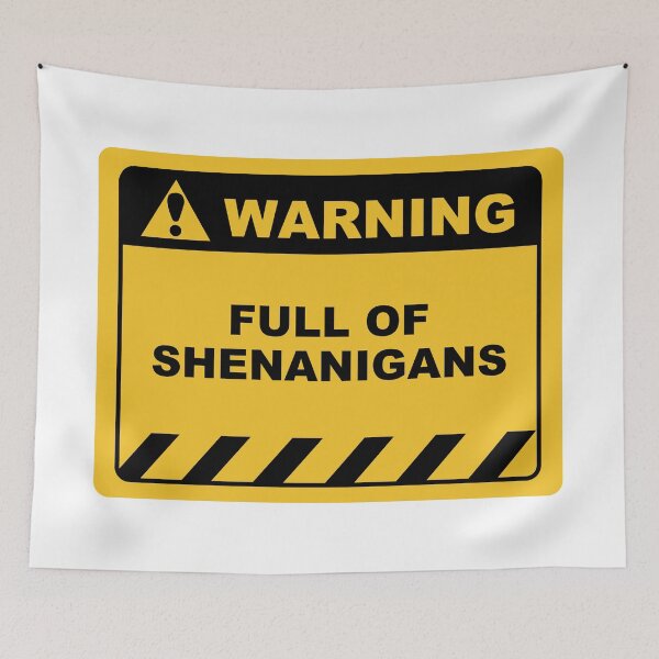 Item preview, Funny Human Warning Label / Sign FULL OF SHENANIGANS Sayings Sarcasm Humor Quotes designed and sold by ColorMeHappy123.