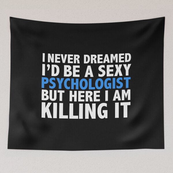 Item preview, Never dreamt I'd be Sexy Psychologist but Killing it Psychology Graduation designed and sold by losttribe.