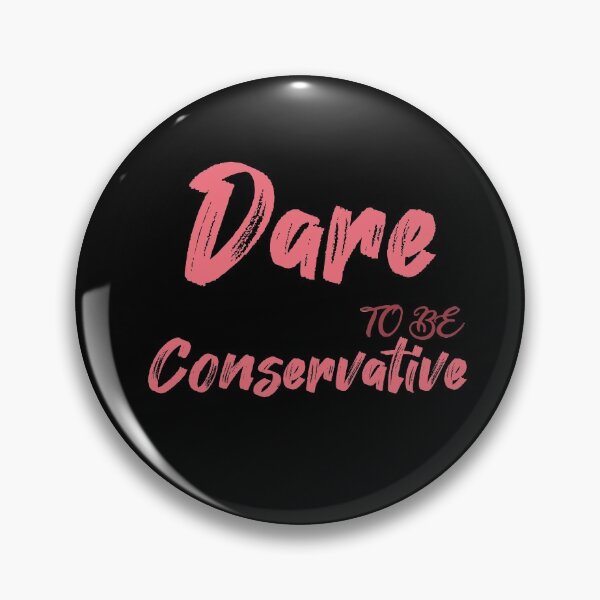 Item preview, Dare To Be Conservative designed and sold by awesomedraw.