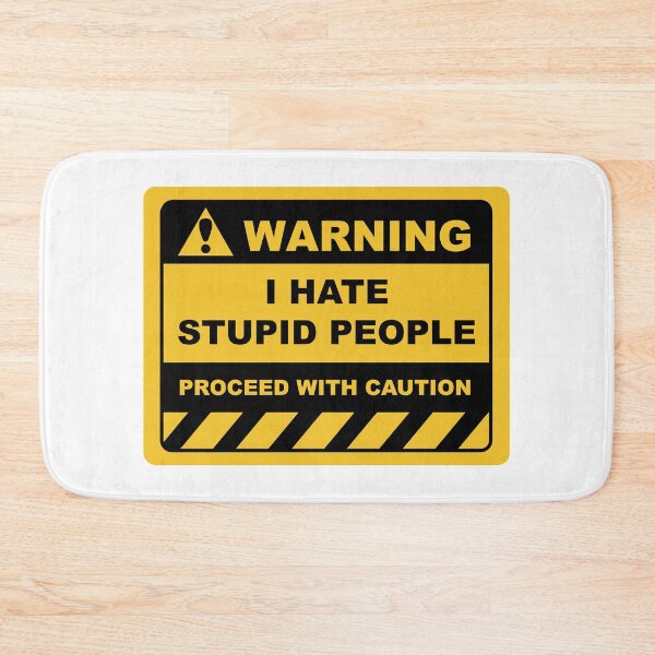 Item preview, Funny Human Warning Label / Sign I HATE STUPID PEOPLE Sayings Sarcasm Humor Quotes designed and sold by ColorMeHappy123.