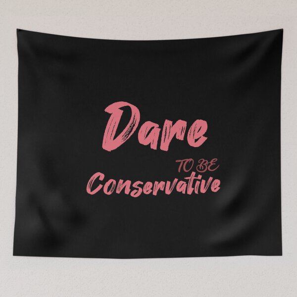 Item preview, Dare To Be Conservative designed and sold by awesomedraw.